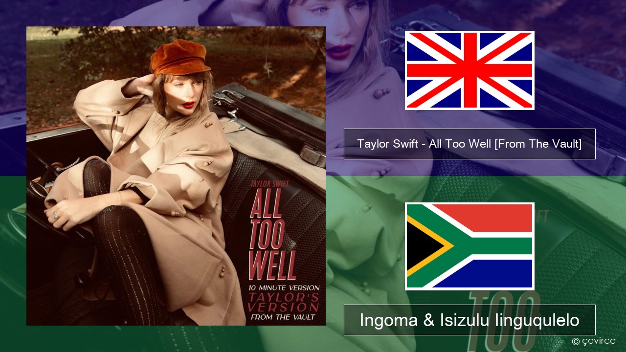 Taylor Swift – All Too Well (10 Minute Version) (Taylor’s Version) [From The Vault] Isixhosa Ingoma & Isizulu Iinguqulelo
