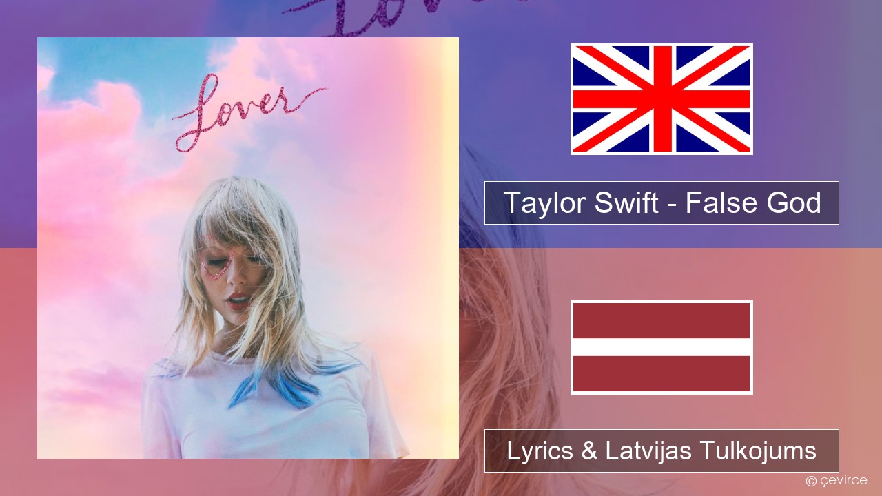 Taylor Swift – False God Angļu Lyrics & Latvijas Tulkojums