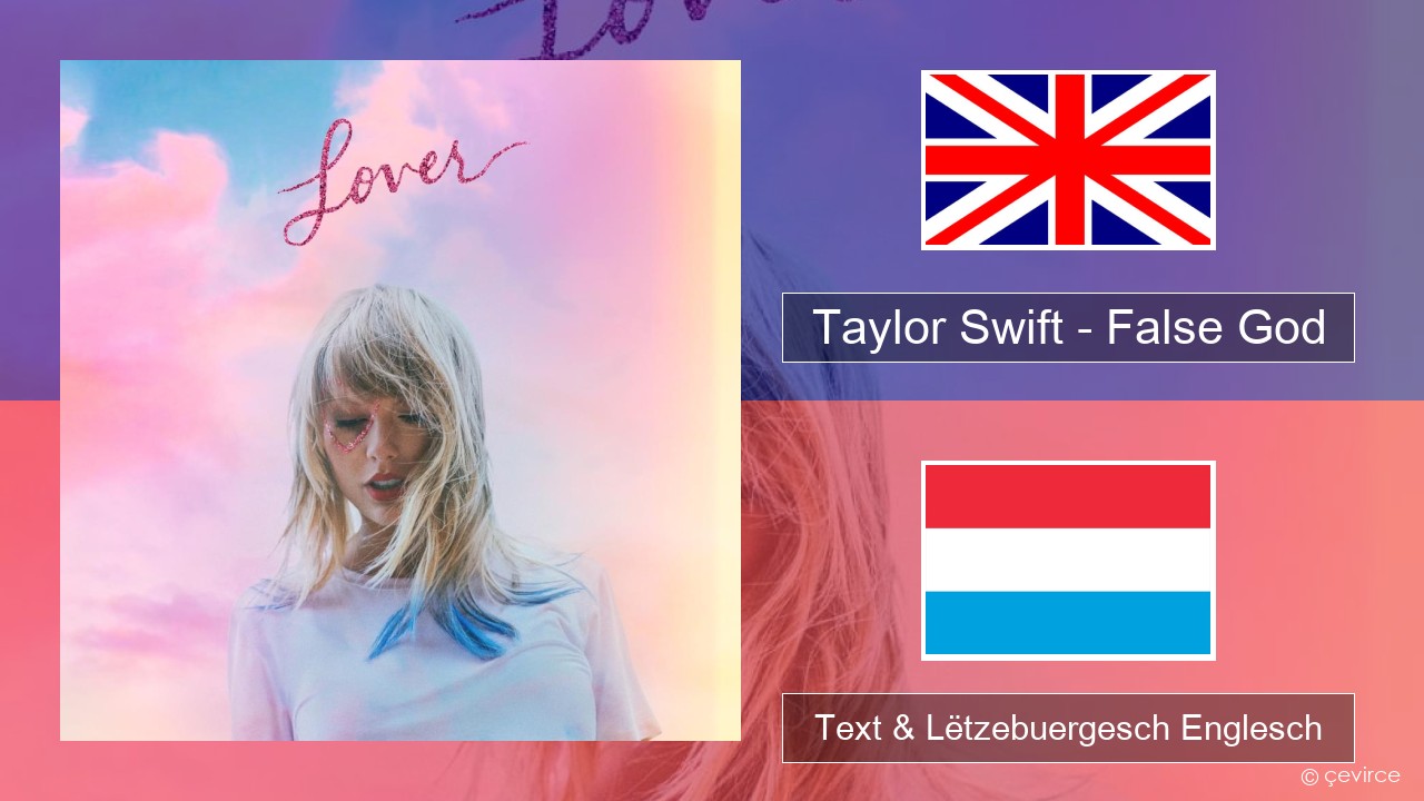 Taylor Swift – False God Englisch Text & Lëtzebuergesch Englesch