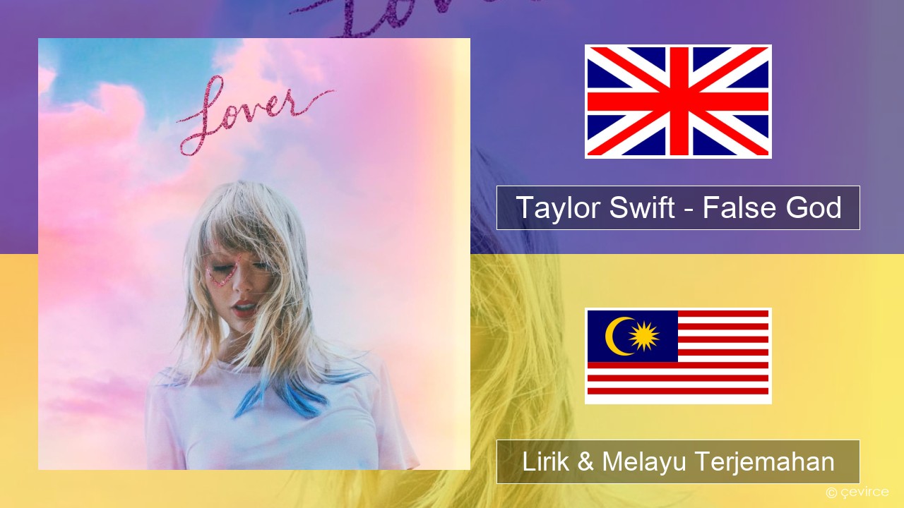 Taylor Swift – False God Francais Lirik & Melayu (Malay) Terjemahan