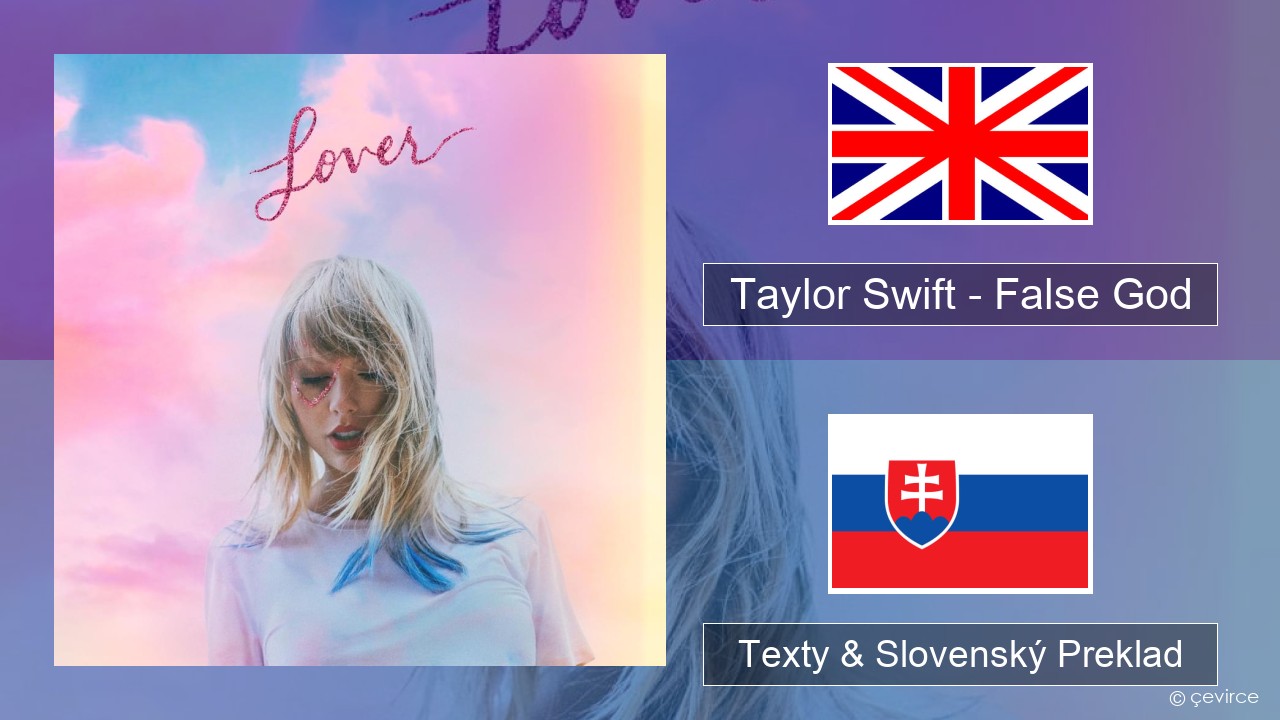 Taylor Swift – False God Anglický Texty & Slovenský Preklad