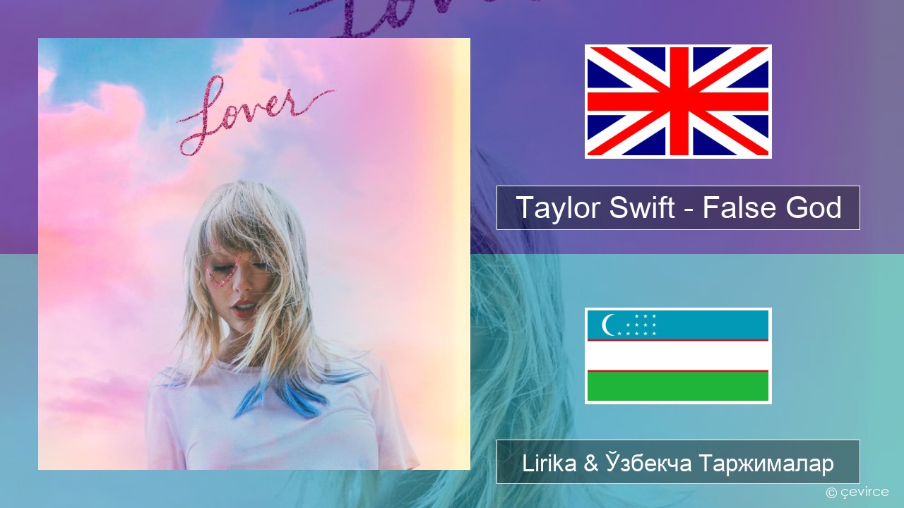 Taylor Swift – False God Инглиз тили Lirika & Ўзбекча (Кирил) Таржималар