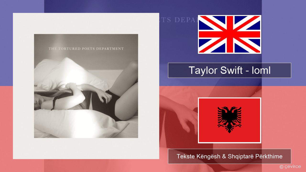 Taylor Swift – loml Anglisht Tekste Këngësh & Shqiptarë Përkthime