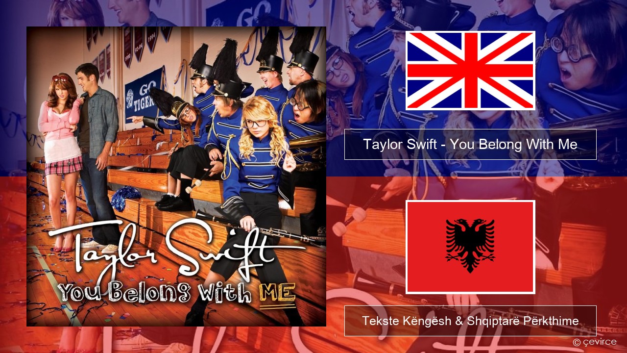 Taylor Swift – You Belong With Me Anglisht Tekste Këngësh & Shqiptarë Përkthime