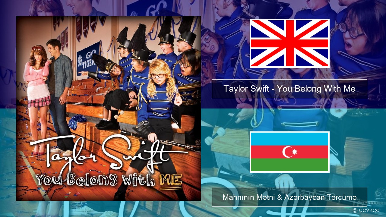 Taylor Swift – You Belong With Me İngilis dili Mahnının Mətni & Azərbaycan Tərcümə