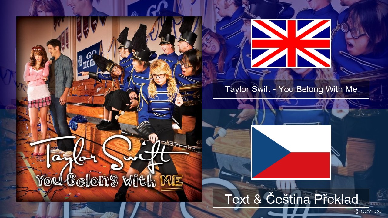 Taylor Swift – You Belong With Me Anglický Text & Čeština Překlad