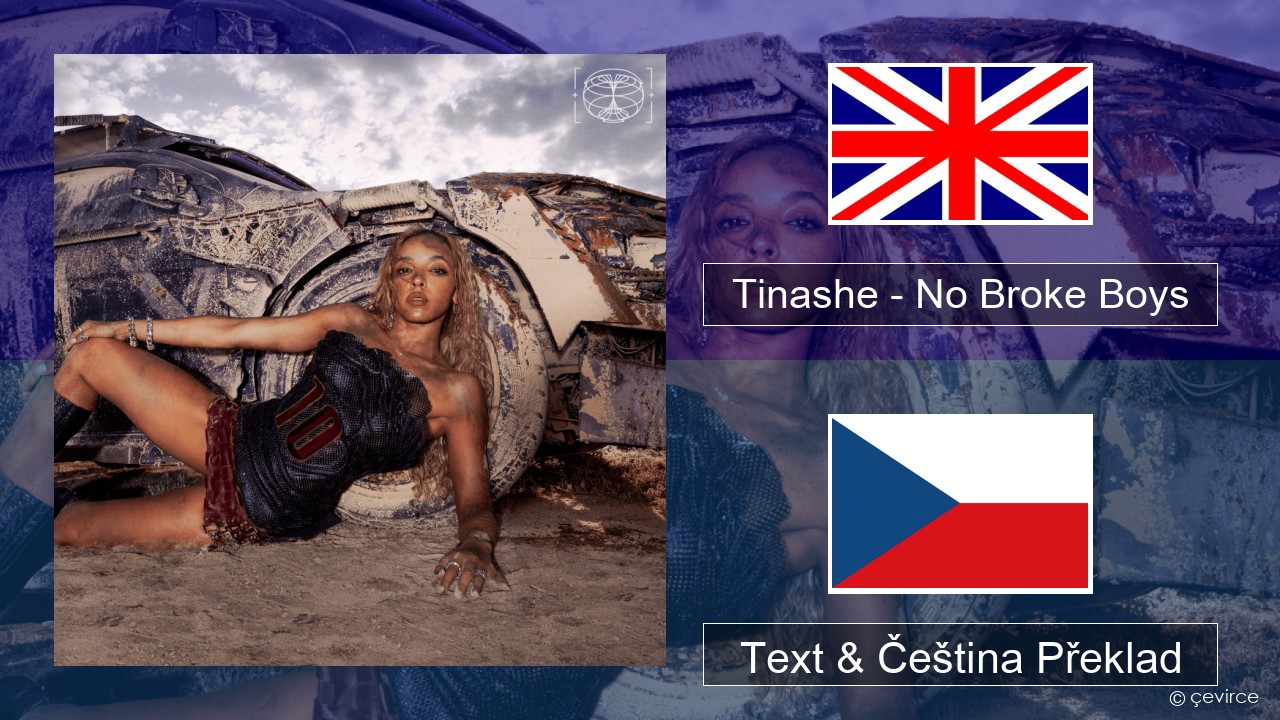 Tinashe – No Broke Boys Anglický Text & Čeština Překlad