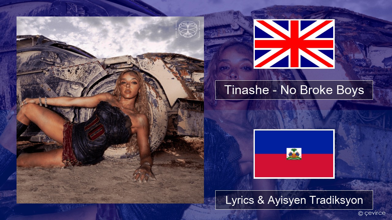 Tinashe – No Broke Boys Angle Lyrics & Ayisyen Tradiksyon