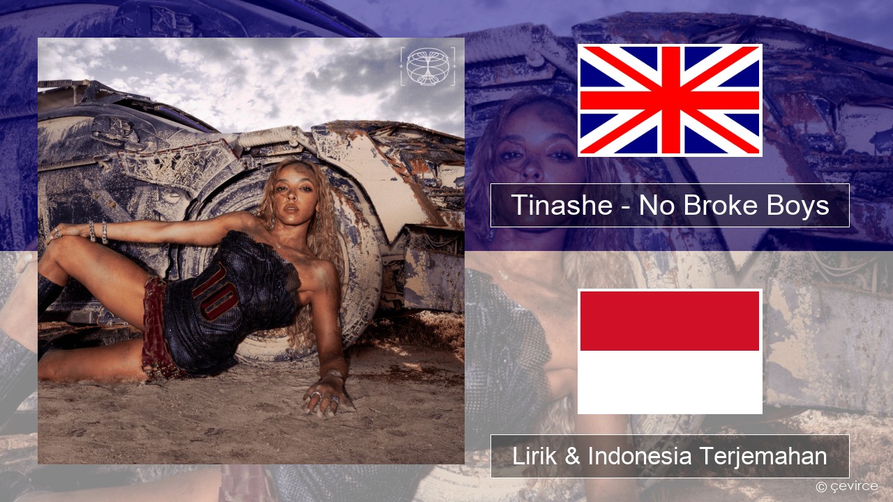 Tinashe – No Broke Boys Bahasa Indonesia Lirik & Indonesia Terjemahan