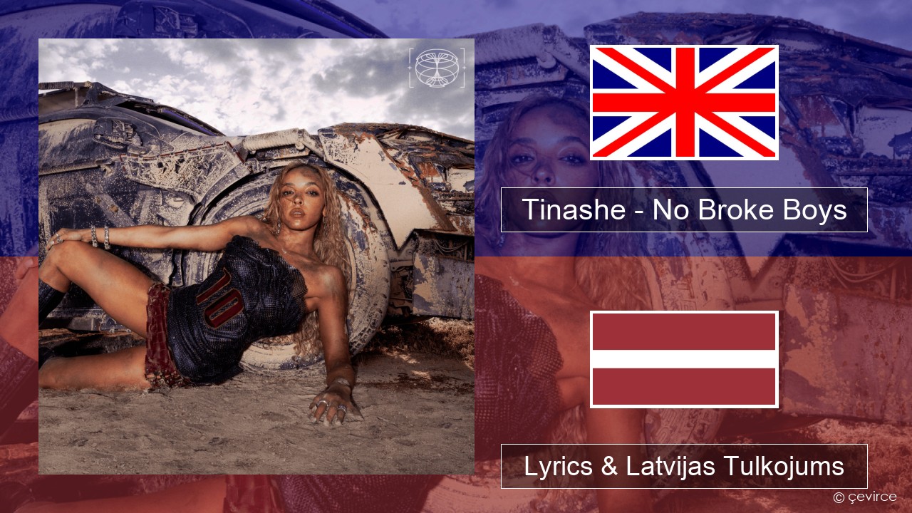 Tinashe – No Broke Boys Angļu Lyrics & Latvijas Tulkojums