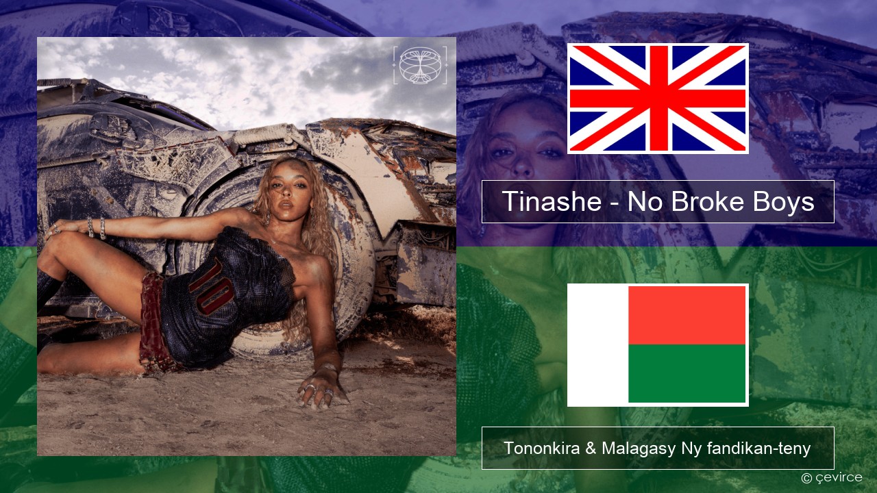 Tinashe – No Broke Boys Malagasy Tononkira & Malagasy Ny fandikan-teny