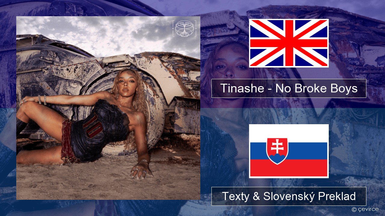 Tinashe – No Broke Boys Anglický Texty & Slovenský Preklad