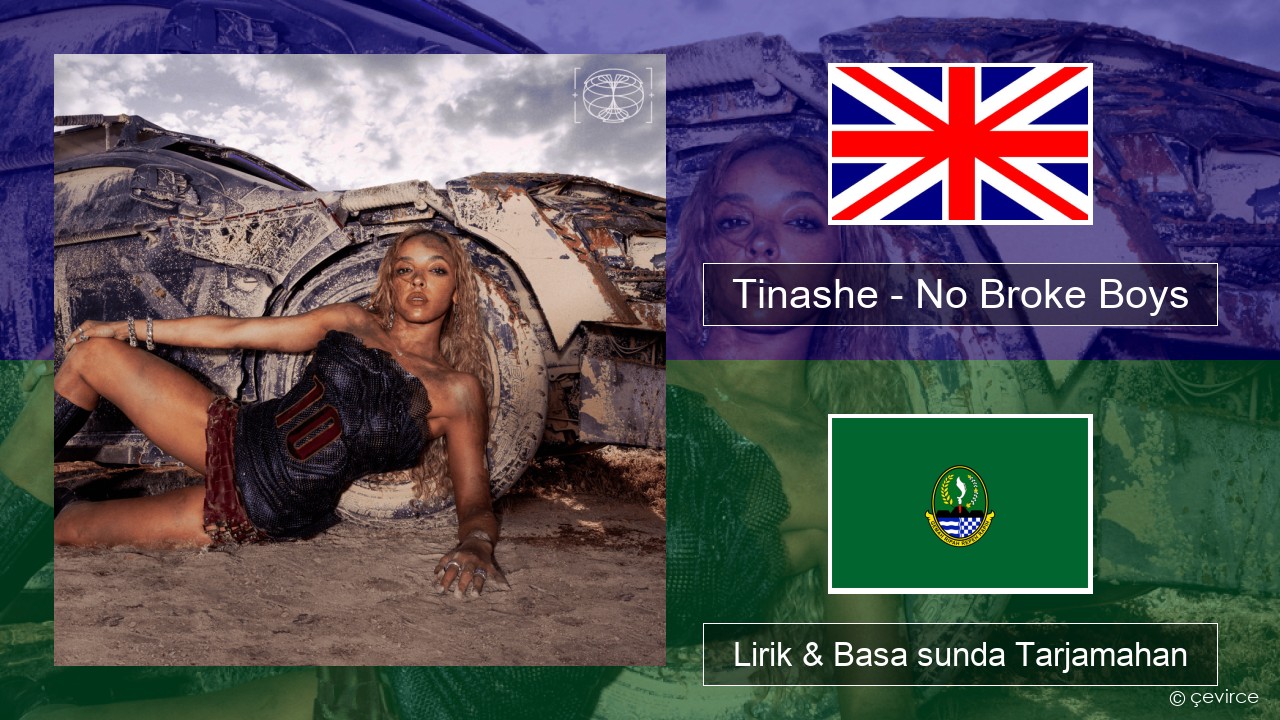 Tinashe – No Broke Boys Basa inggris Lirik & Basa sunda Tarjamahan