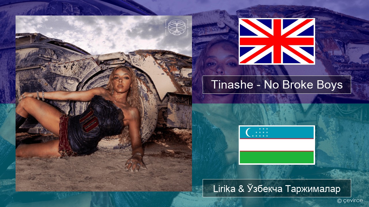 Tinashe – No Broke Boys Инглиз тили Lirika & Ўзбекча (Кирил) Таржималар