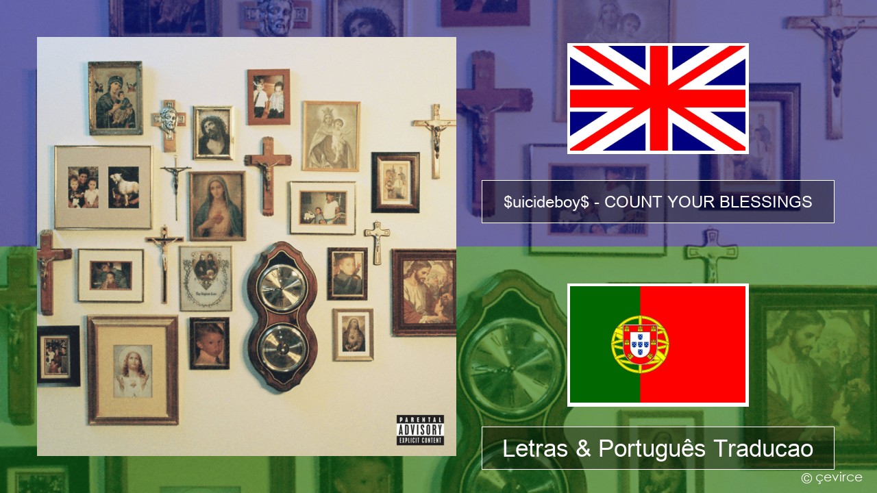 $uicideboy$ – COUNT YOUR BLESSINGS Inglês Letras & Português Traducao