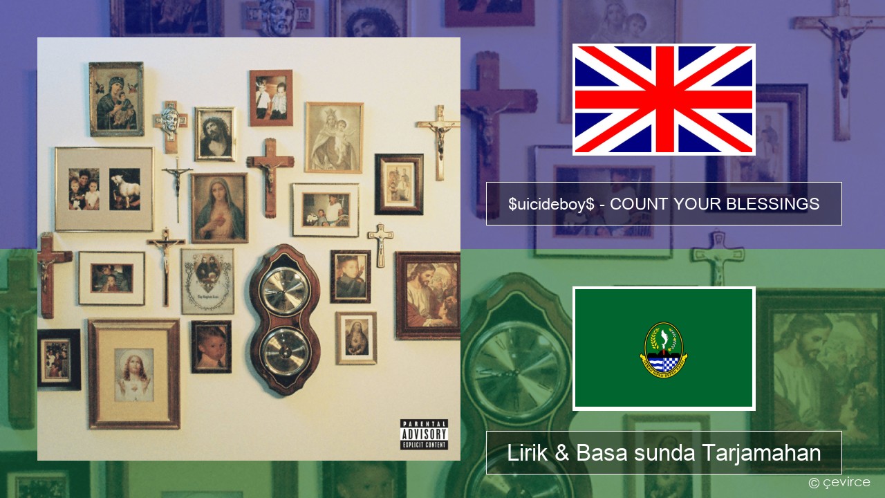 $uicideboy$ – COUNT YOUR BLESSINGS Basa inggris Lirik & Basa sunda Tarjamahan