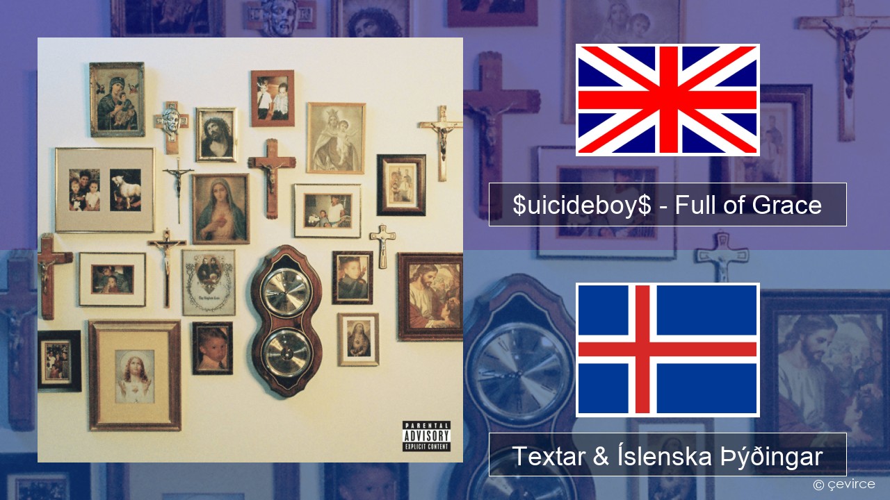 $uicideboy$ – Full of Grace (I Refuse to Tend My Own Grave) Íslenska Textar & Íslenska Þýðingar
