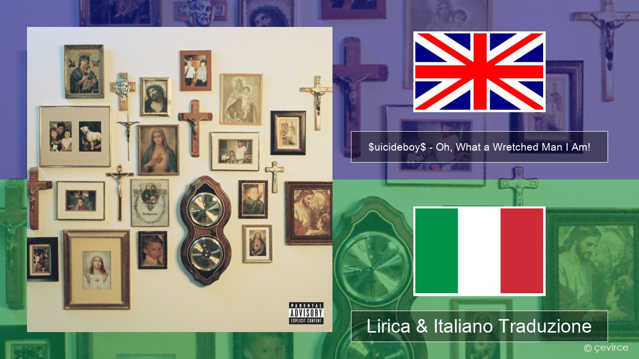 $uicideboy$ – Oh, What a Wretched Man I Am! Inglese Lirica & Italiano Traduzione