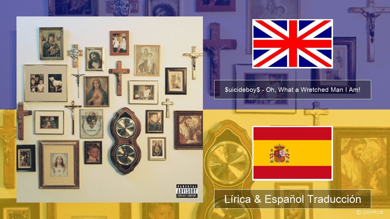 $uicideboy$ – Oh, What a Wretched Man I Am! Ingl Lírica & Español Traducción