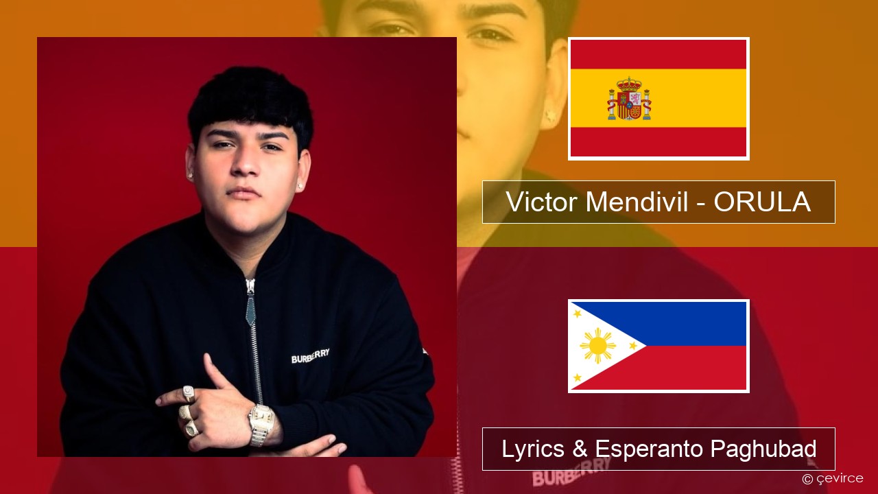 Victor Mendivil – ORULA Espanya Lyrics & Esperanto Paghubad