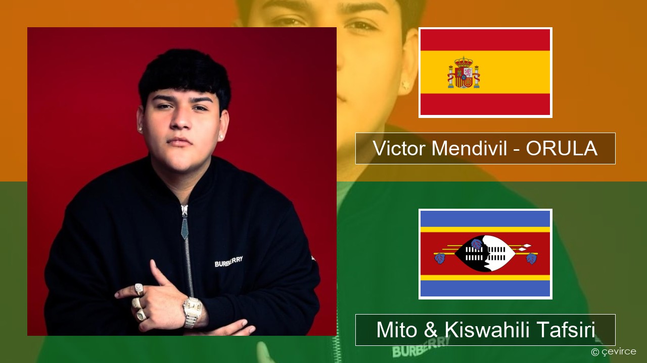Victor Mendivil – ORULA Kihispania Mito & Kiswahili Tafsiri