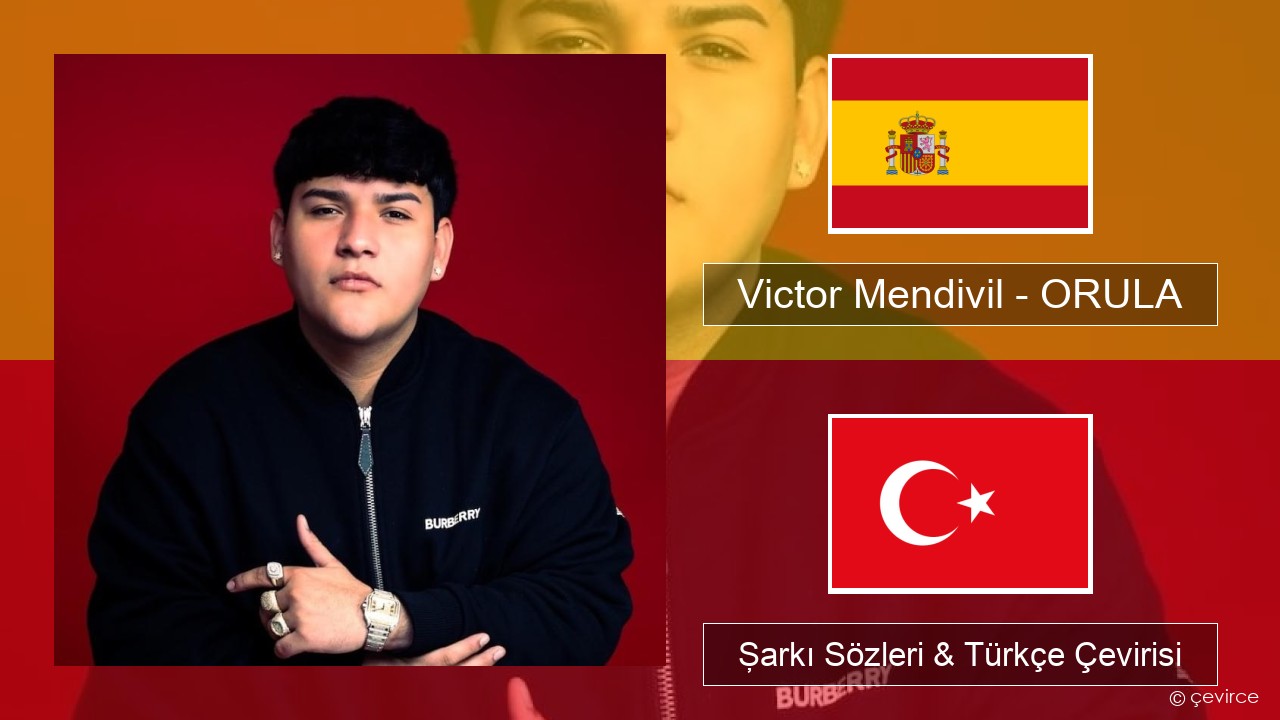Victor Mendivil – ORULA İspanyolca Şarkı Sözleri & Türkçe Çevirisi