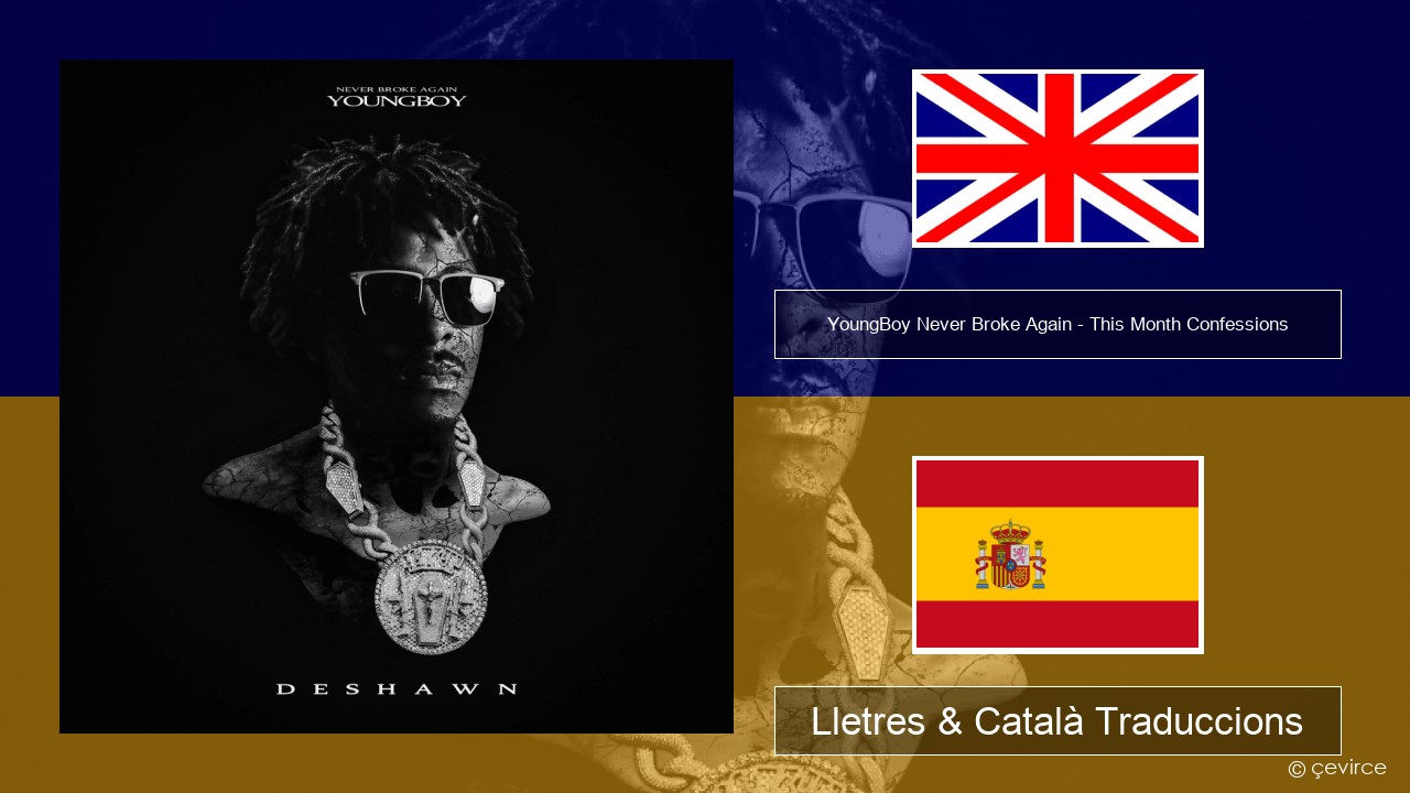 YoungBoy Never Broke Again – This Month Confessions Anglès Lletres & Català Traduccions