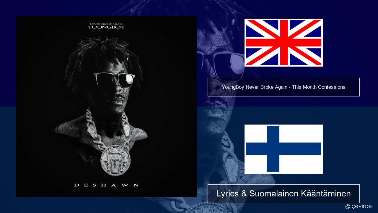 YoungBoy Never Broke Again – This Month Confessions Englanti Lyrics & Suomalainen Kääntäminen