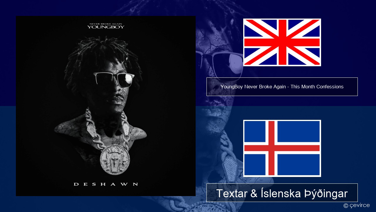 YoungBoy Never Broke Again – This Month Confessions Íslenska Textar & Íslenska Þýðingar
