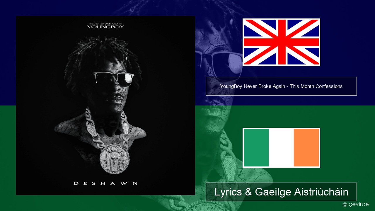 YoungBoy Never Broke Again – This Month Confessions Béarla Lyrics & Gaeilge Aistriúcháin