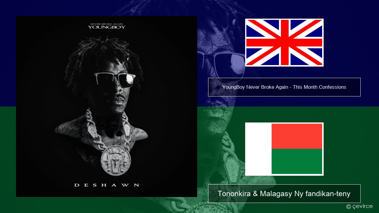 YoungBoy Never Broke Again – This Month Confessions Malagasy Tononkira & Malagasy Ny fandikan-teny