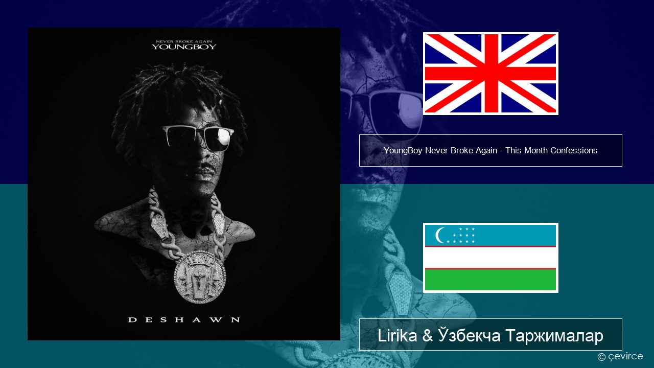 YoungBoy Never Broke Again – This Month Confessions Инглиз тили Lirika & Ўзбекча (Кирил) Таржималар