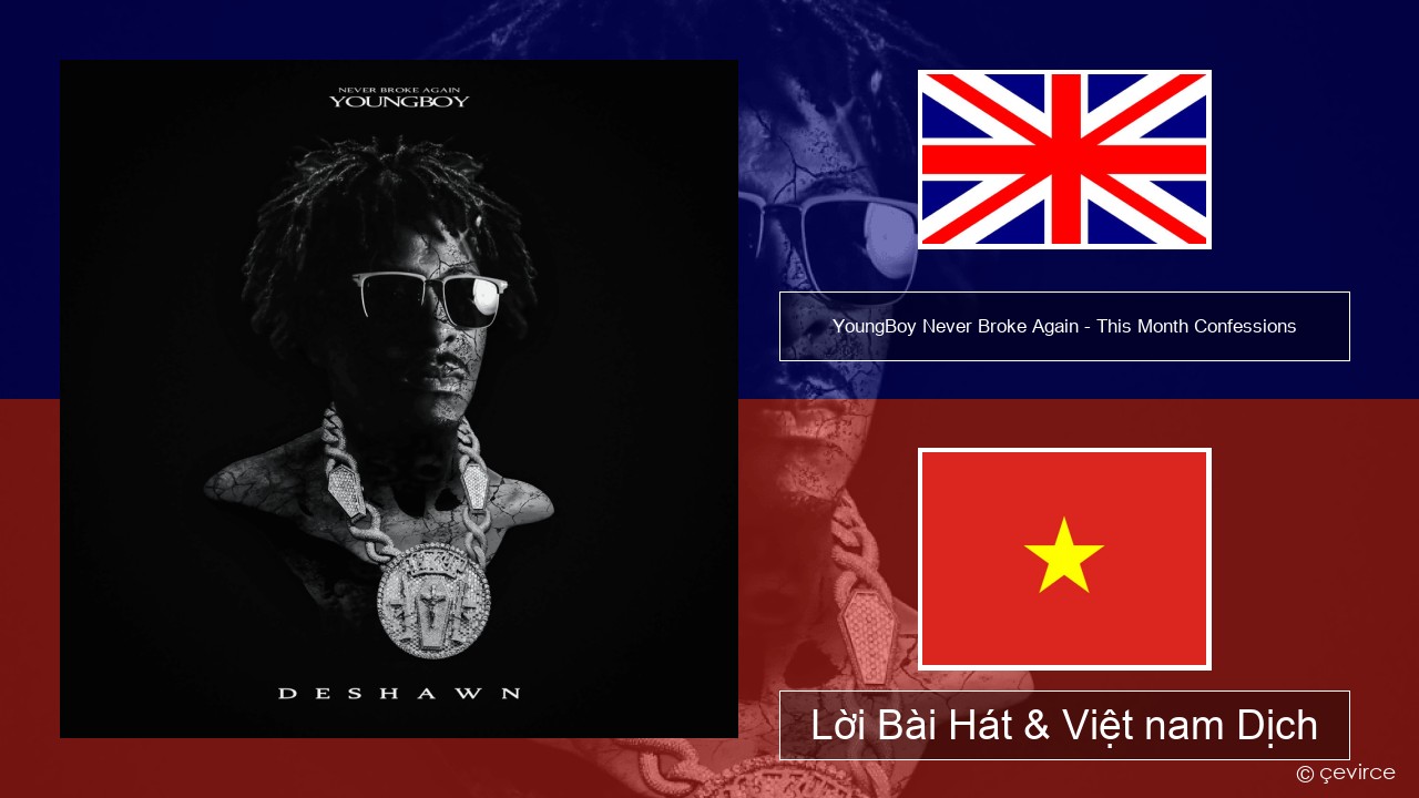 YoungBoy Never Broke Again – This Month Confessions Tiếng anh Lời Bài Hát & Việt nam Dịch
