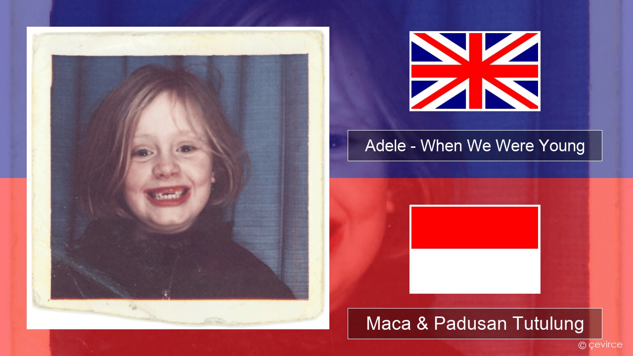 Adele – When We Were Young Sing Maca & Padusan Tutulung