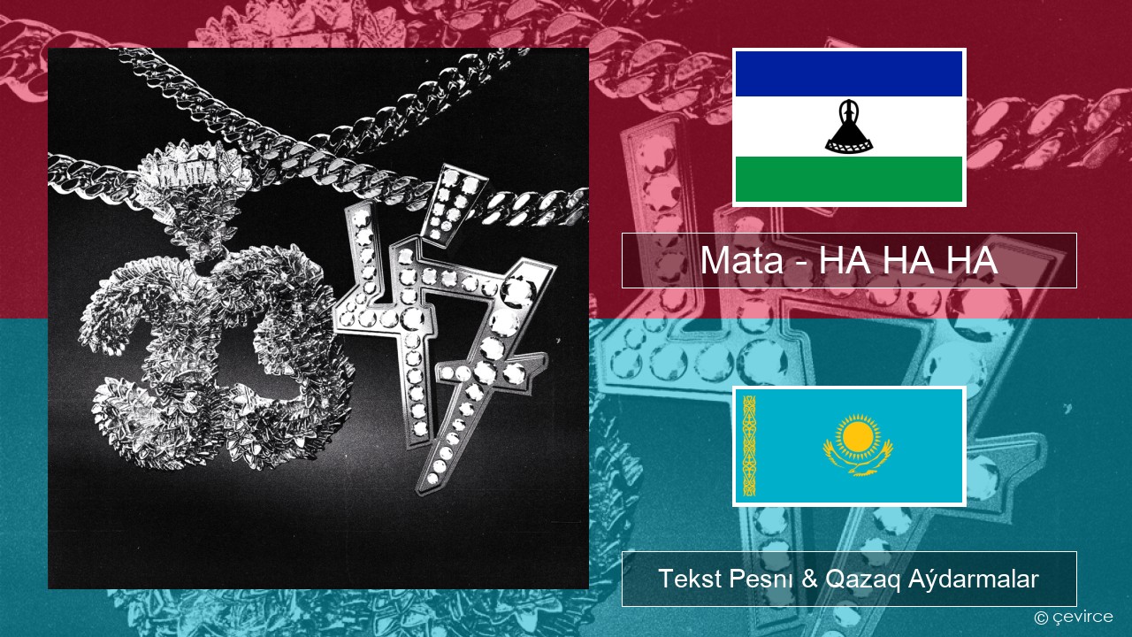 Mata – HA HA HA Polák Tekst Pesnı & Qazaq (latyn) Aýdarmalar