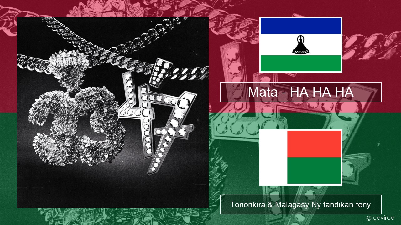 Mata – HA HA HA Poloney Tononkira & Malagasy Ny fandikan-teny