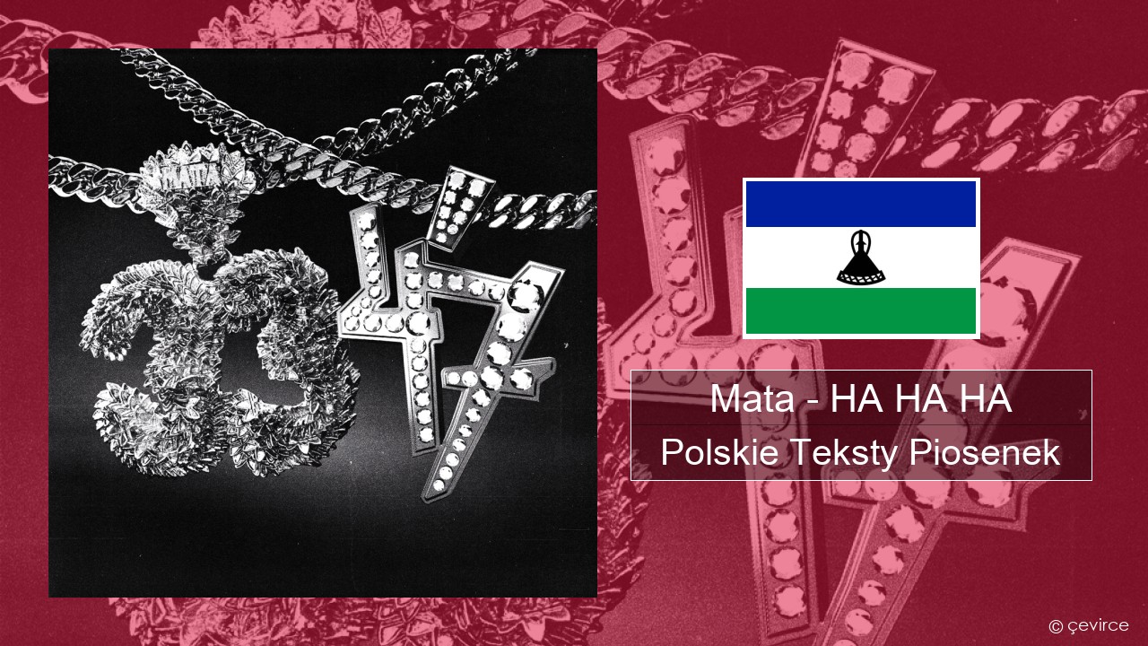 Mata – HA HA HA Polskie Teksty Piosenek