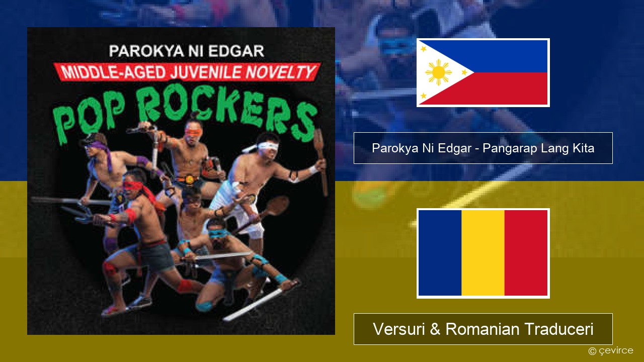 Parokya Ni Edgar – Pangarap Lang Kita Tagalog Versuri & Romanian Traduceri
