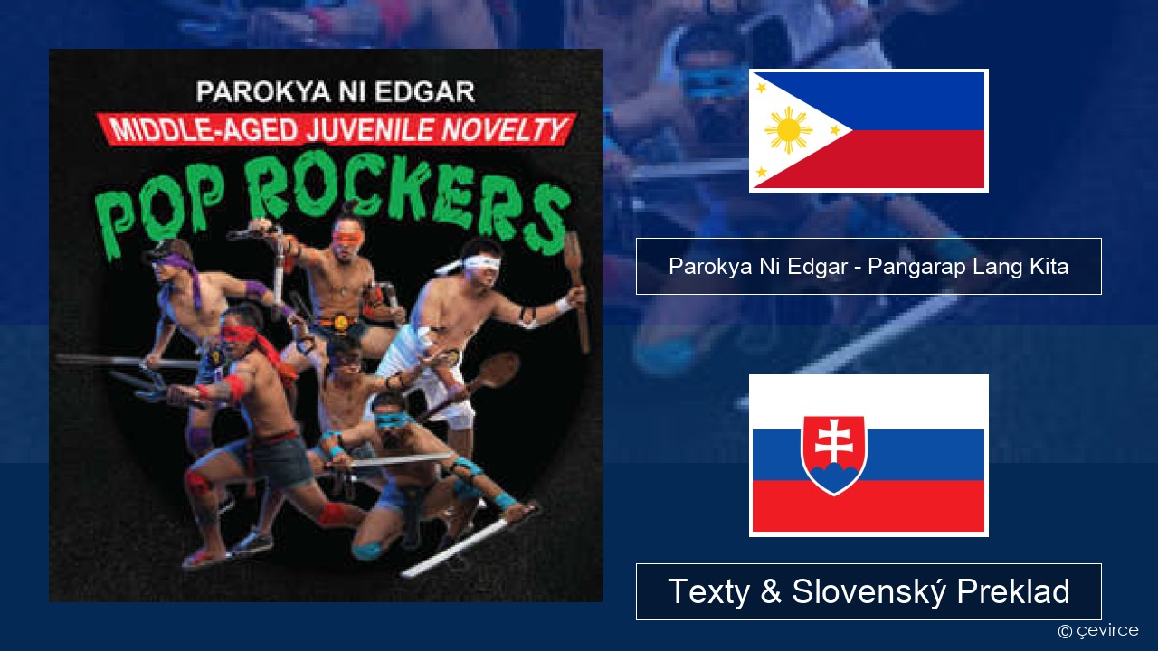 Parokya Ni Edgar – Pangarap Lang Kita Tagalog Texty & Slovenský Preklad
