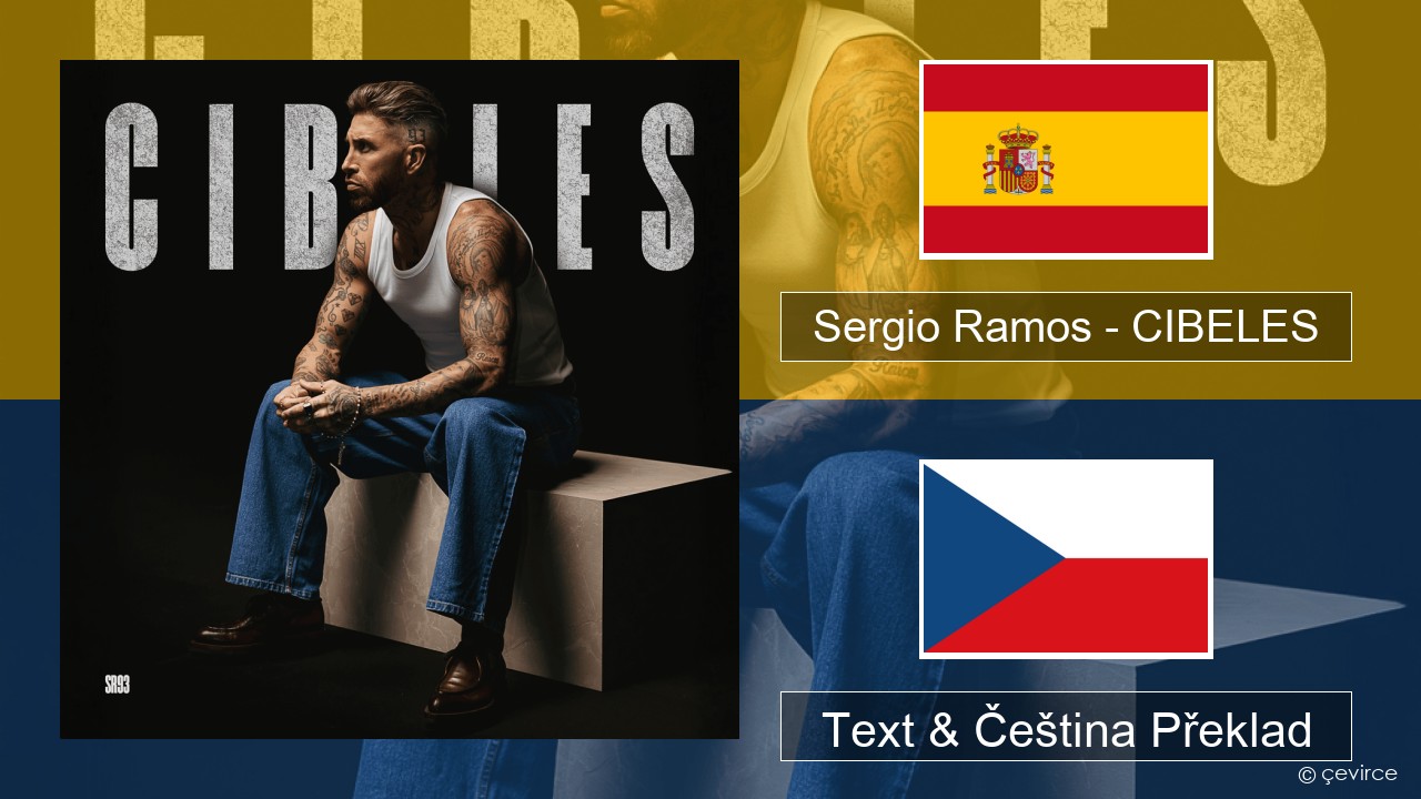 Sergio Ramos – CIBELES Španělský Text & Čeština Překlad