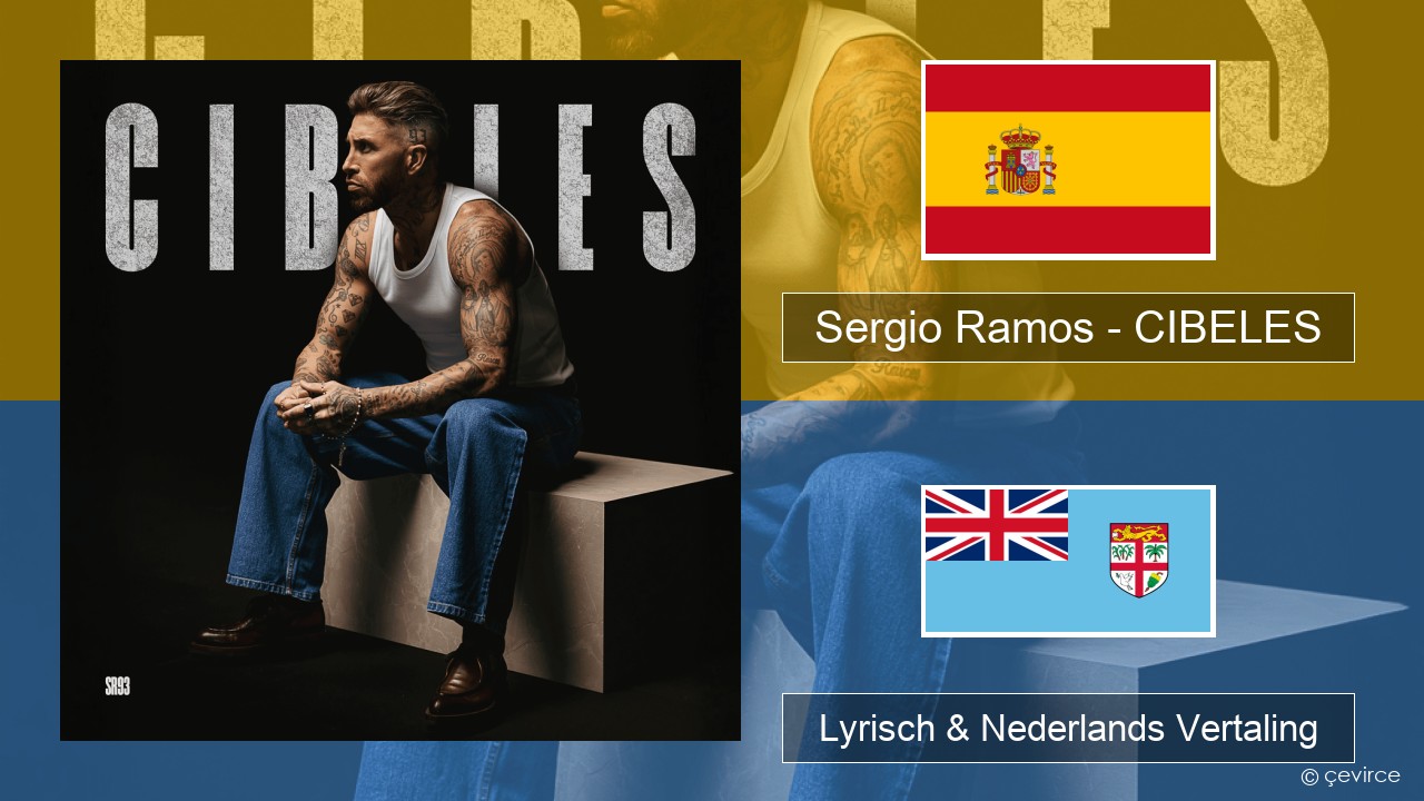 Sergio Ramos – CIBELES Spaans Lyrisch & Nederlands Vertaling