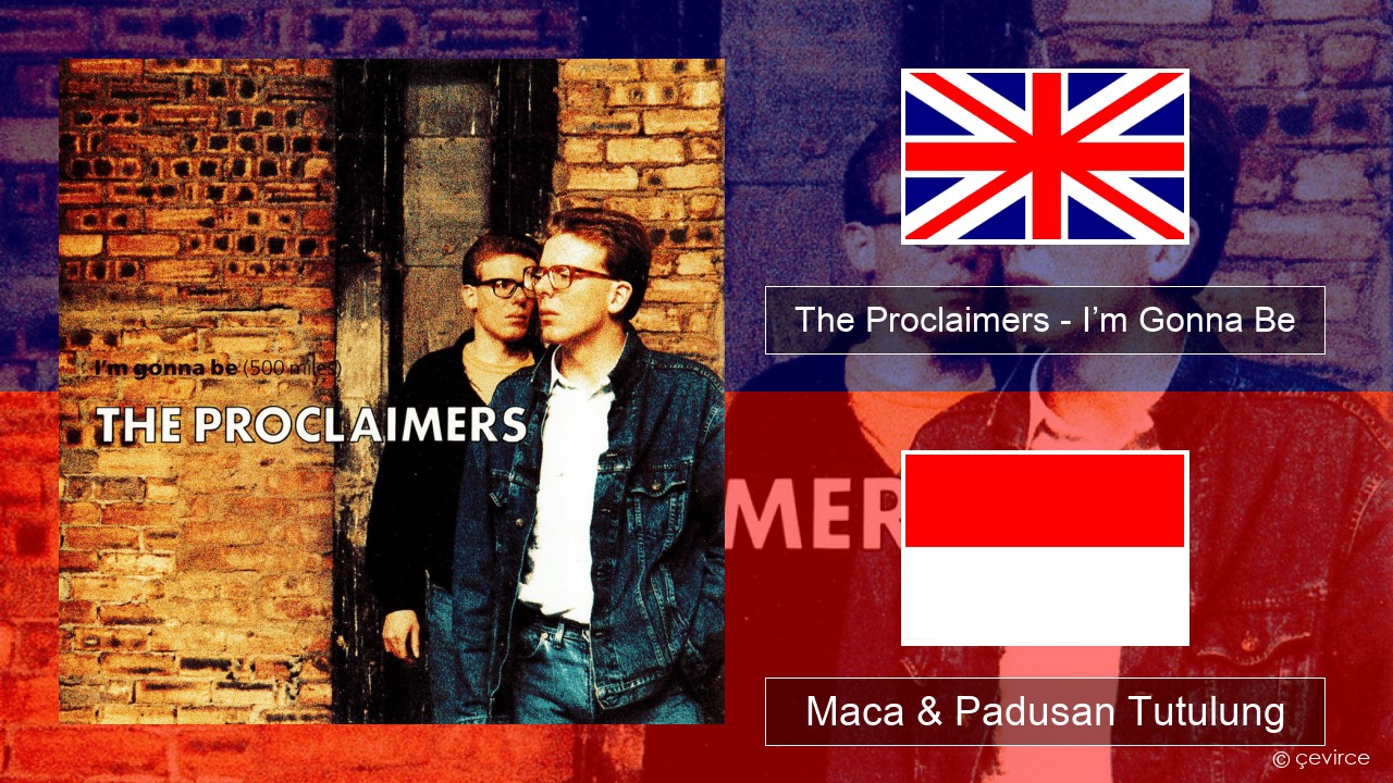 The Proclaimers – I’m Gonna Be (500 Miles) Sing Maca & Padusan Tutulung