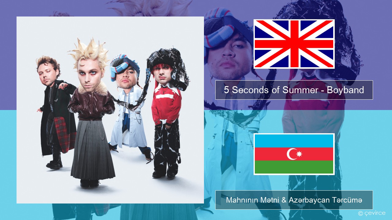 5 Seconds of Summer – Boyband İngilis dili Mahnının Mətni & Azərbaycan Tərcümə