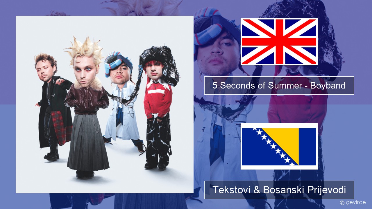 5 Seconds of Summer – Boyband Engleski Tekstovi & Bosanski Prijevodi