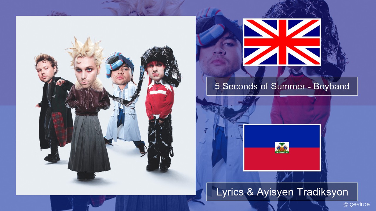 5 Seconds of Summer – Boyband Angle Lyrics & Ayisyen Tradiksyon