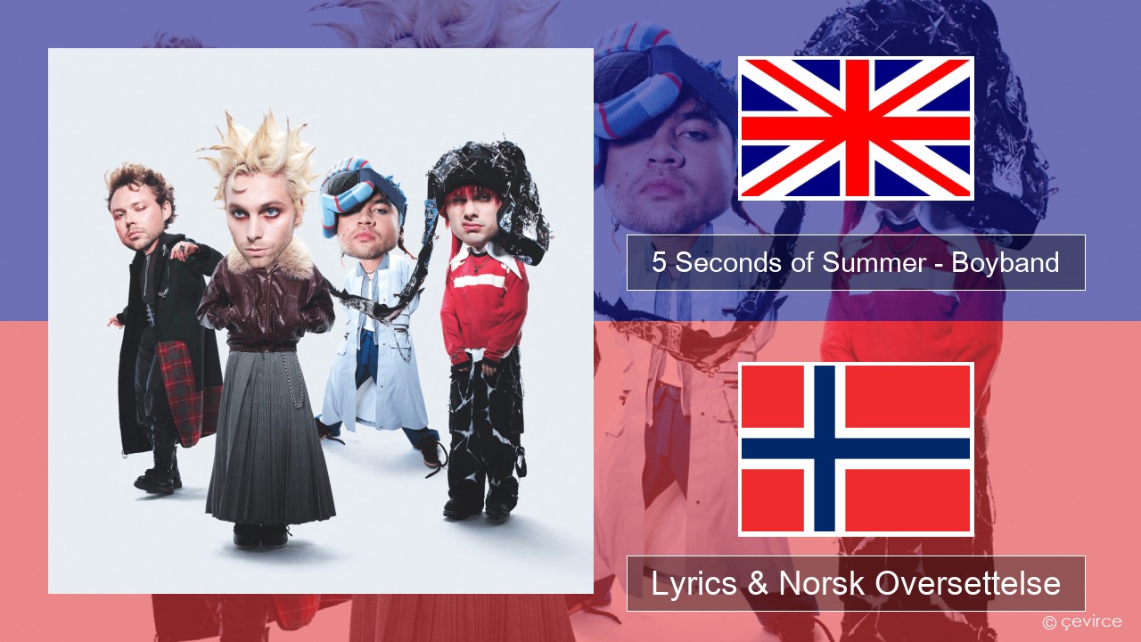 5 Seconds of Summer – Boyband Engelsk Lyrics & Norsk Oversettelse