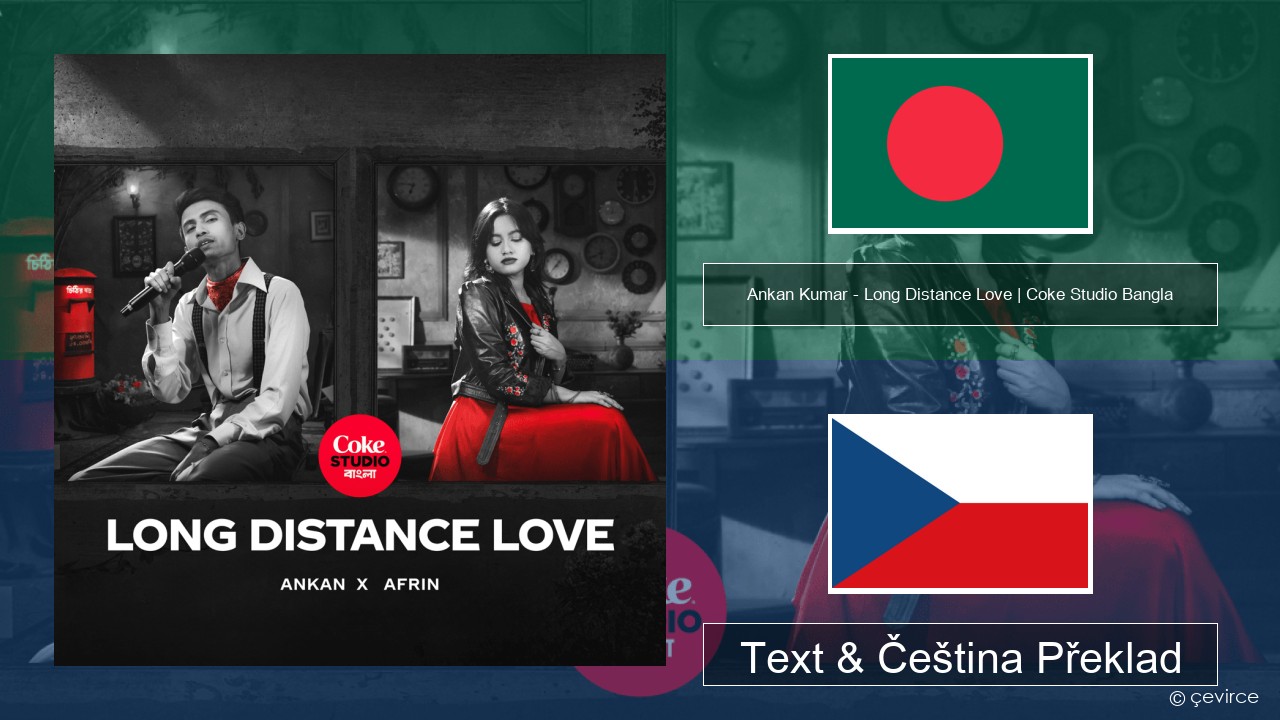 Ankan Kumar – Long Distance Love | Coke Studio Bangla Bengálština Text & Čeština Překlad