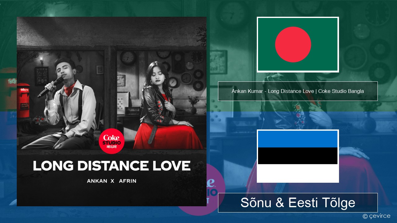 Ankan Kumar – Long Distance Love | Coke Studio Bangla Bengali Sõnu & Eesti Tõlge