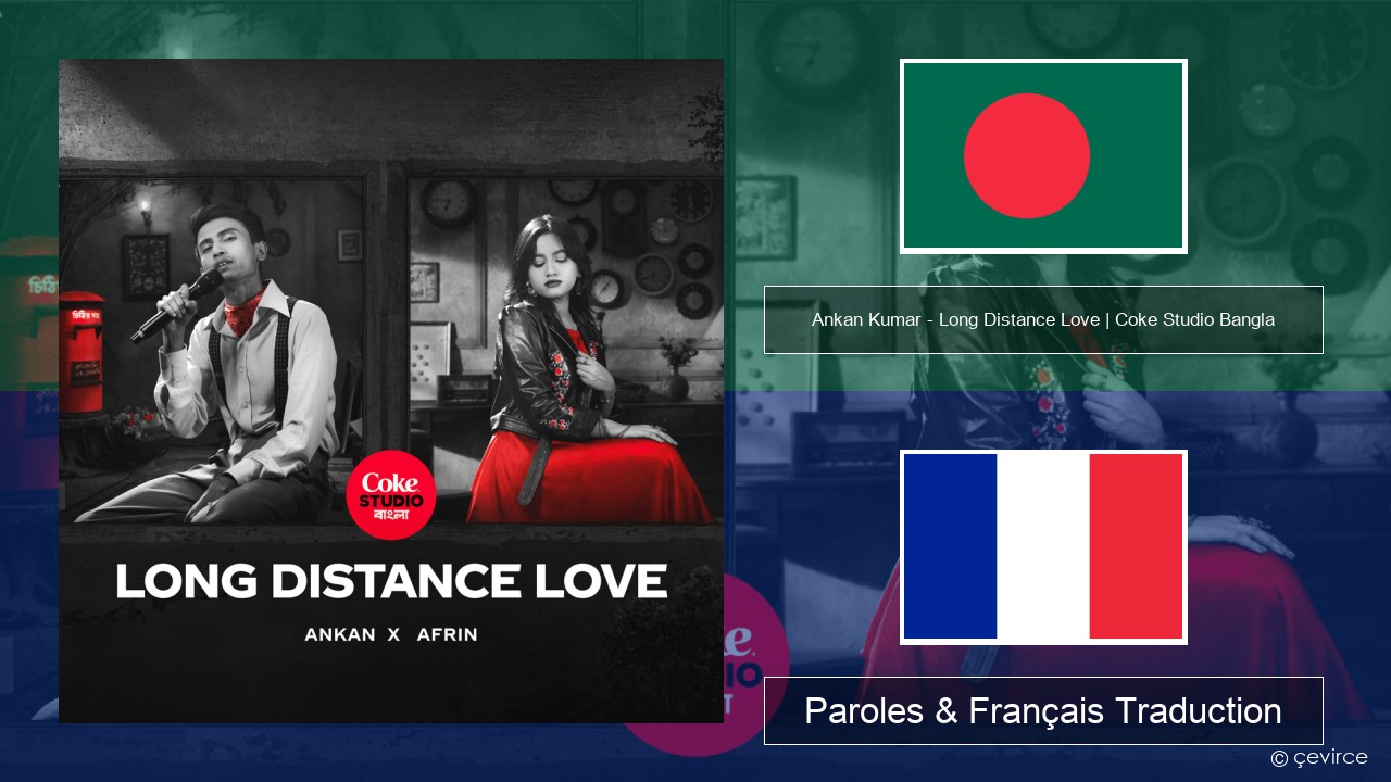 Ankan Kumar – Long Distance Love | Coke Studio Bangla Bengali Paroles & Français Traduction