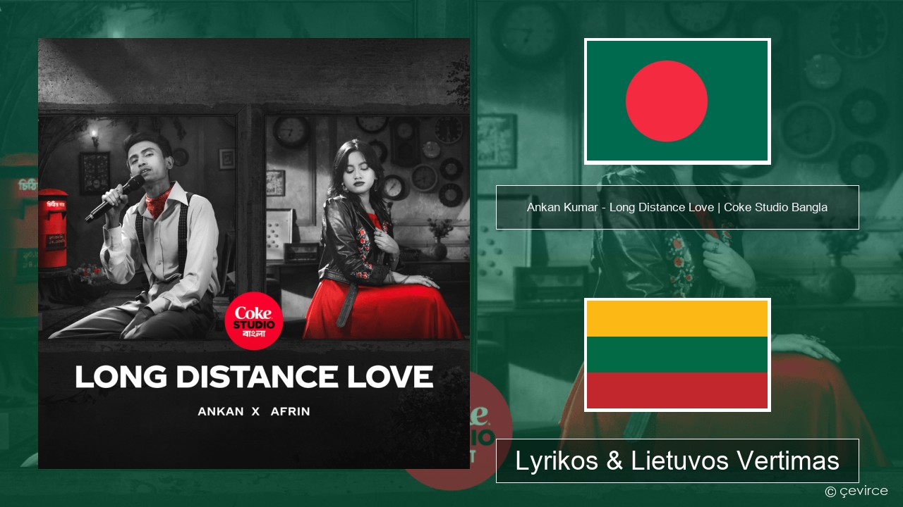 Ankan Kumar – Long Distance Love | Coke Studio Bangla Bengalų Lyrikos & Lietuvos Vertimas